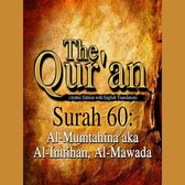 The Qur'an (Arabic Edition with English Translation) - Surah 60 - Al-Mumtahina aka Al-Imtihan, Al-Mawada
