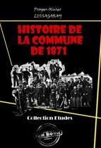 Histoire de France - Histoire de La Commune de 1871 [édition intégrale revue et mise à jour]