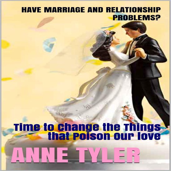 Have Marriage and Relationship Problems?: Time to Change the ... - cover