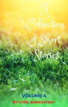 A Collection of Short Stories: Volume 4 12 - A Collection of Short Stories: Volume 4