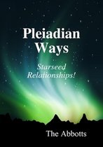 Pleiadian Ways: Starseed Relationships!