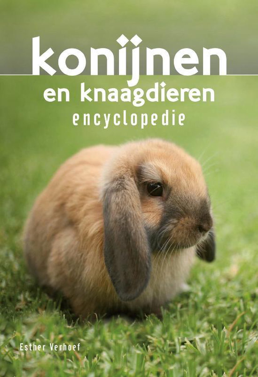 Encyclopedie - Konijnen en knaagdieren encyclopedie - Esther Verhoef