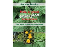 Help, er groeit superfood in mijn tuin