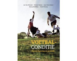 Voetbalconditie (Het onmisbaar handboek voor elke voetbaltrainer)