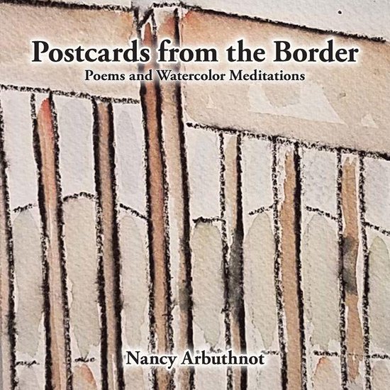 Livre 'Postcards from the Border', poèmes et méditations aquarelles par Nancy Arbuthnot. Aquarelle abstraite avec des rayures verticales dans des tons de brun et de gris.