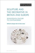 Material Culture of Art and Design - Sculpture and the Decorative in Britain and Europe