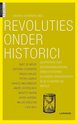 Revoluties onder historici. Gesprekken over verengelsing, managementcultuur en andere verschuivingen in de academische wereld
