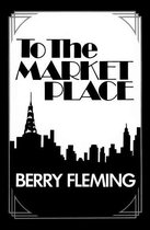 To The Market Place