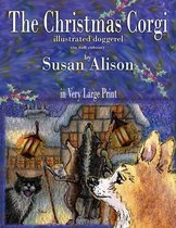 The Christmas Corgi - illustrated doggerel - (in full colour) - in Very Large Print