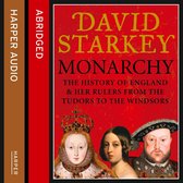 Monarchy: England and her Rulers from the Tudors to the Windsors