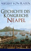 Geschichte des Königreichs Neapel (Vollständige Ausgabe)