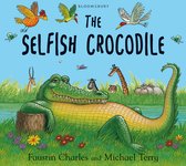 The Selfish Crocodile - The Selfish Crocodile