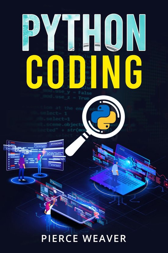 PYTHON CODING (ebook), Pierce Weaver | 9783986536268 | Boeken | bol