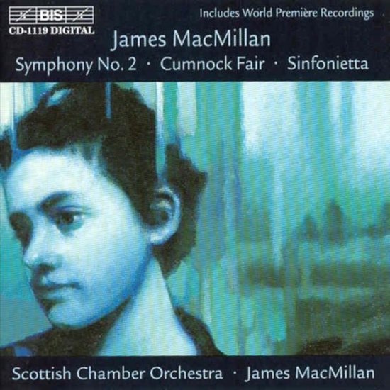 Albumhoes met een blauwgetinte afbeelding van een jongen, met tekst 'James MacMillan Symphony No. 2 Cumnock Fair Sinfonietta' en 'Scottish Chamber Orchestra'.