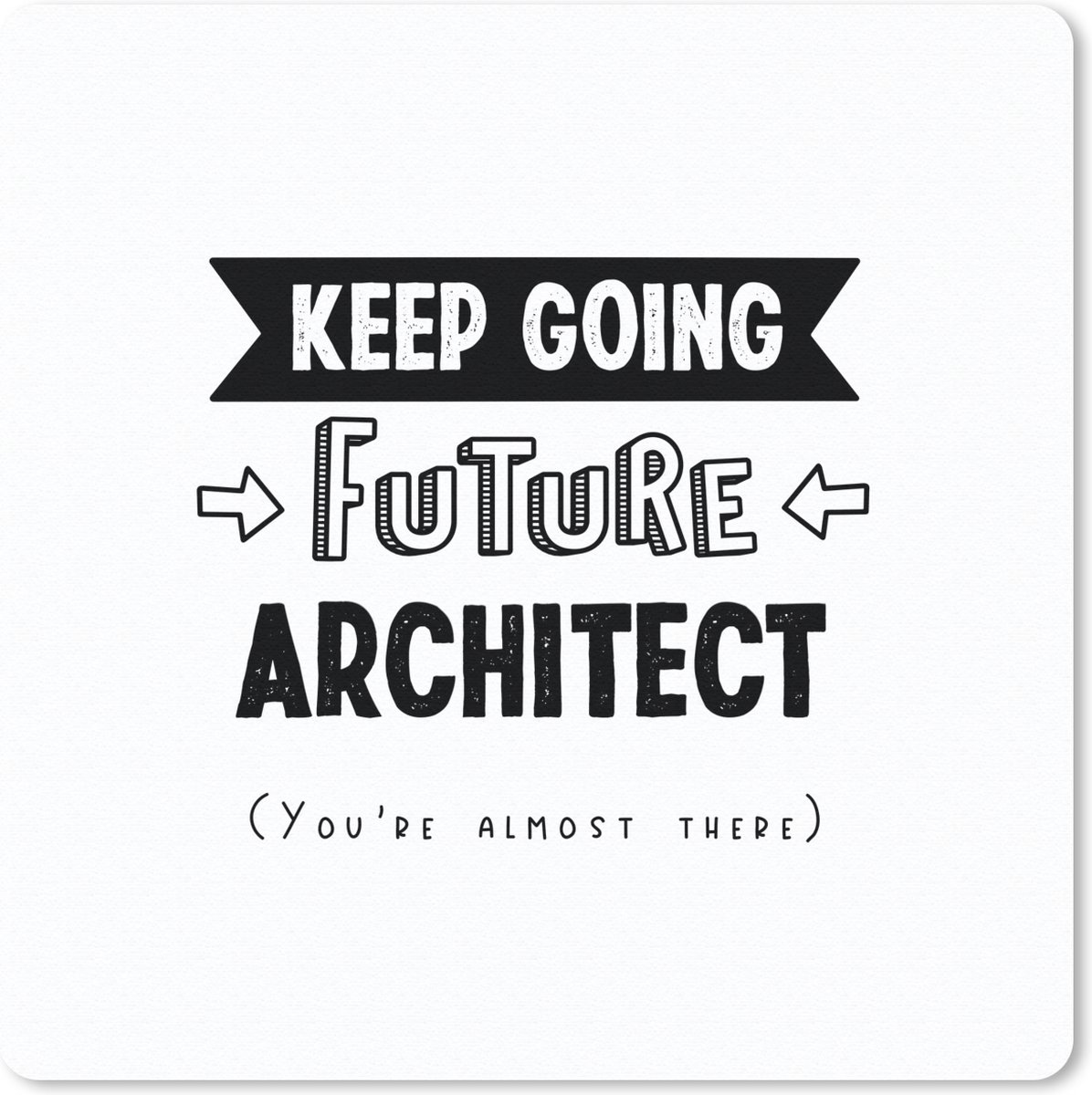 Muismat 30x30 cm - Mousepad Architect - Student - Quotes - Uni - Muismatten