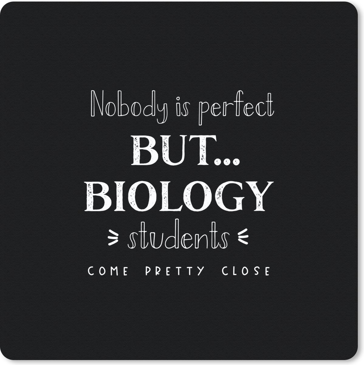 Muismat 30x30 cm - Mousepad Biologie - Studie - Quotes - Bèta - Muismatten