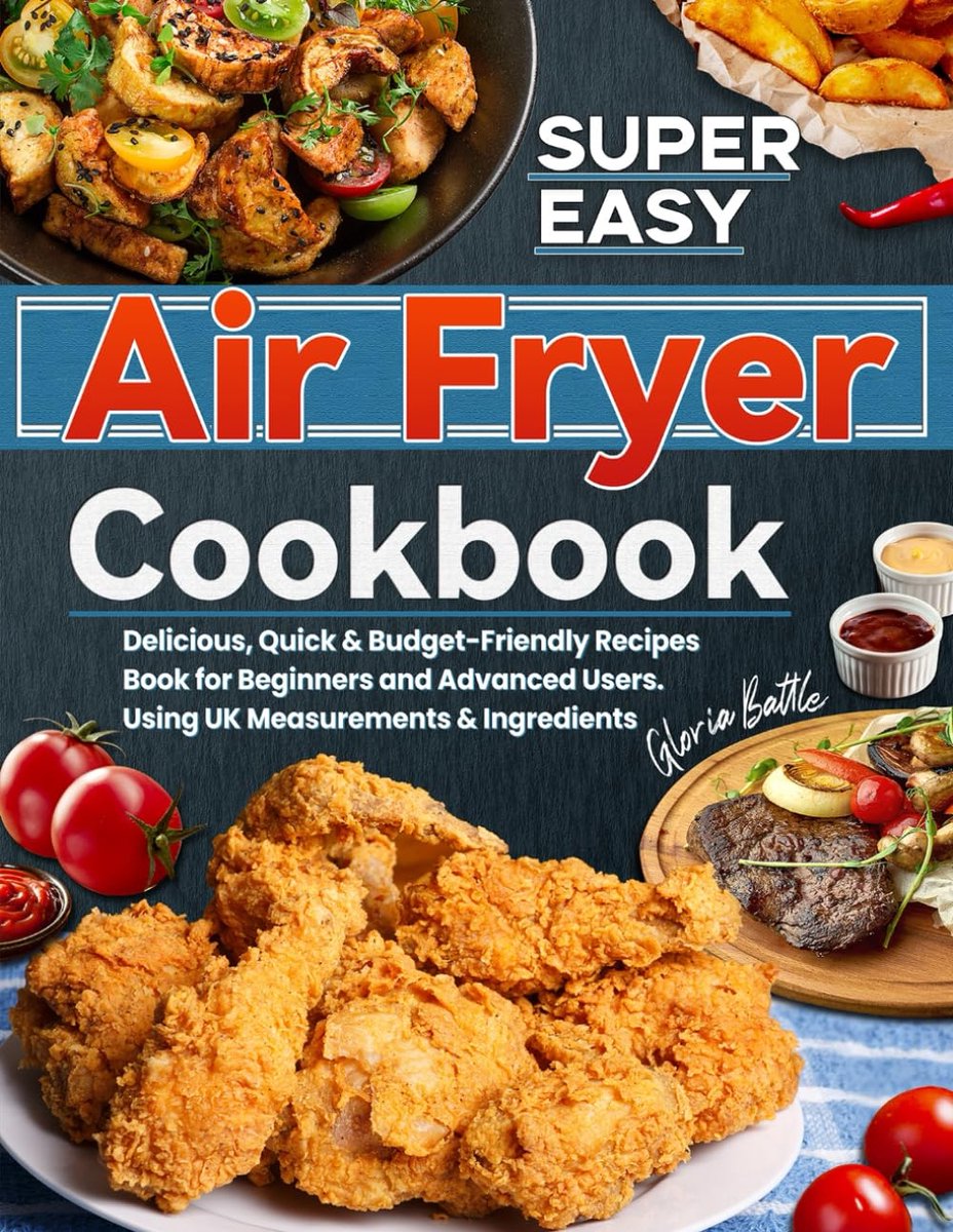 Super Easy Air Fryer Cookbook: Delicious, Quick & Budget-Friendly Recipes Book for Beginners and Advanced Users. Using - ShopVlot