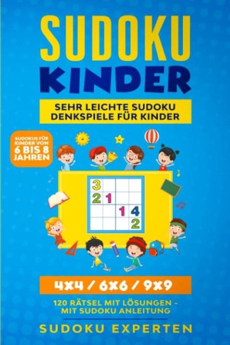 Eenvoudige Sudoku Puzzelboeken voor Kinderen 6-8 Jaar - Inclusief 4x4, 6x6 en 9x9 Niveaus