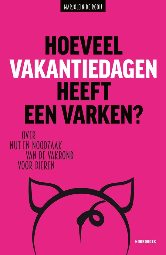 Boekomslag met de titel 'Hoeveel vakantiedagen heeft een varken?' in grote witte letters op een roze achtergrond. Een illustratie van een varkensgezicht staat onderaan.