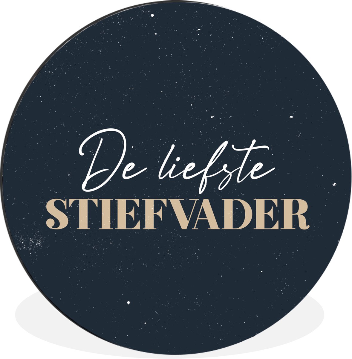 WallCircle - Wandcirkel - Muurcirkel - Cadeau voor man - Quote - Stiefvader - De liefste stiefvader - Spreuken - Aluminium - Dibond - 90x90 cm - Binnen en Buiten - Vaderdag cadeautje - Cadeau voor vader en papa