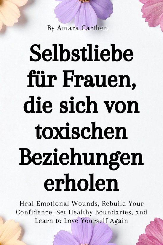 Selbstliebe für Frauen, die sich von toxischen Beziehungen  ... - cover
