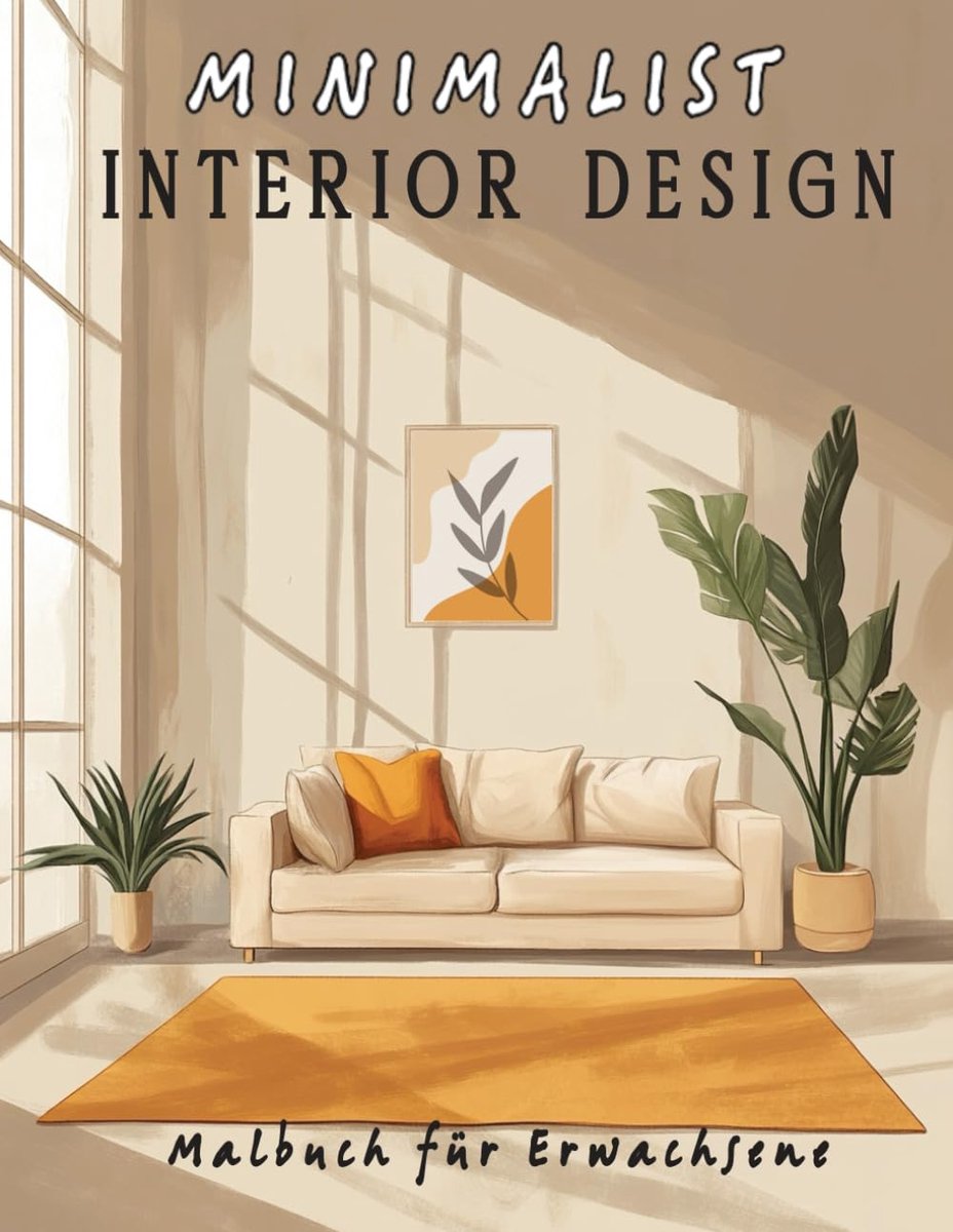 Interior Design Malbuch für Erwachsene: 52 inspirierende Designs, Deko-Ideen zum Stressabbau, bewusste Entspannung und stilvolle Kreativität