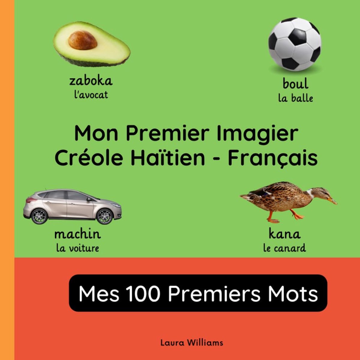 Premier Imagier Créole Haïtien-Français, Mes 100 Premiers Mots: Apprendre le Créole Haïtien pour Enfants et Débutants - Livre Bilingue Illustré en Créole Haïtien avec Traductions Françaises