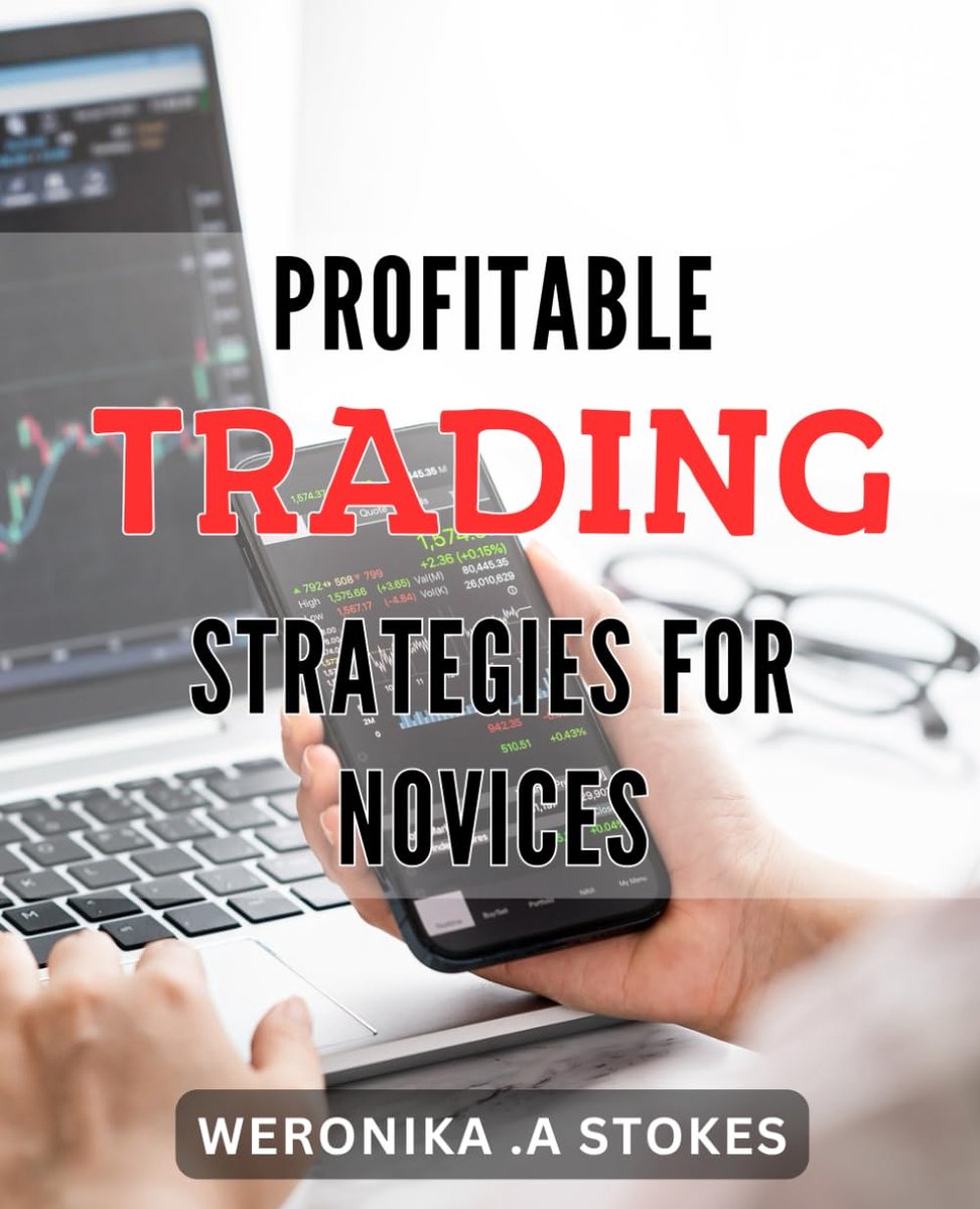 Trading Strategies for Novices: Master the Stock Market with Easy-to-Follow Trading Techniques for Beginners