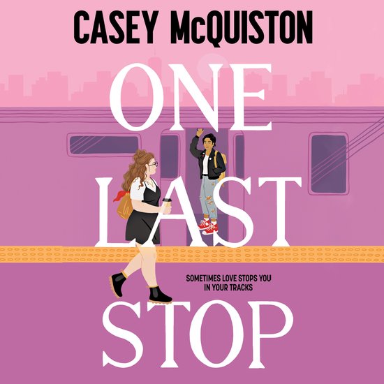 Boekcover met de titel 'One Last Stop' van Casey McQuiston. Twee jonge vrouwen bij een metrostation.