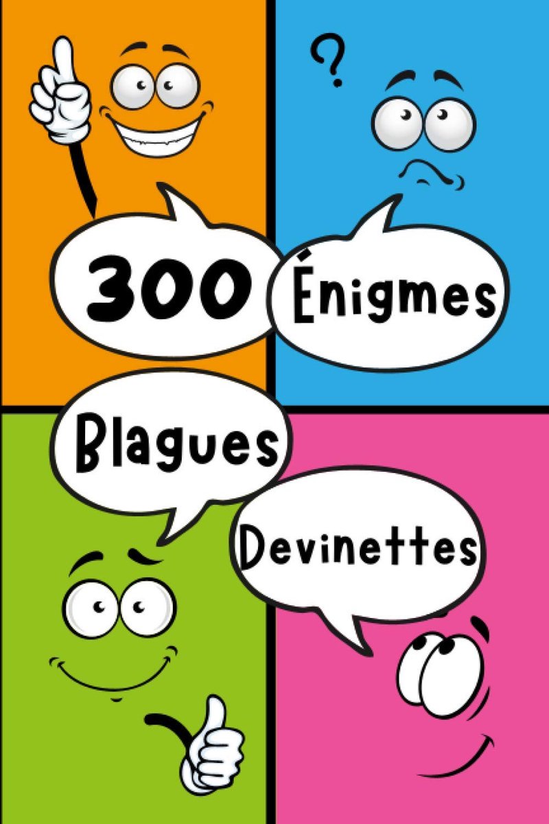 300 Énigmes Blagues Devinettes: Livre de 300 énigmes, blagues et devinettes pour petits et grands!