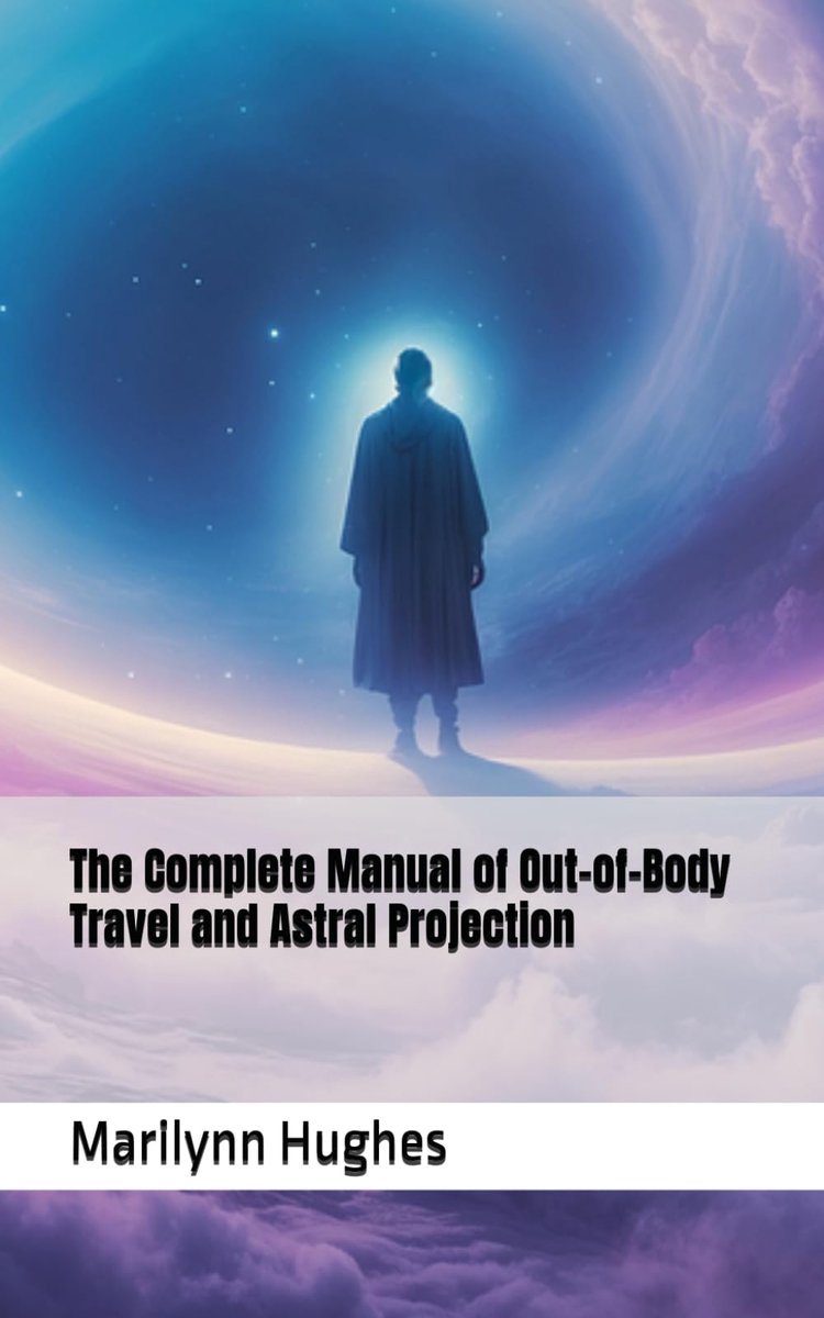 The Complete Manual of Out-of-Body Travel and Astral Projection: 1 - ShopVlot