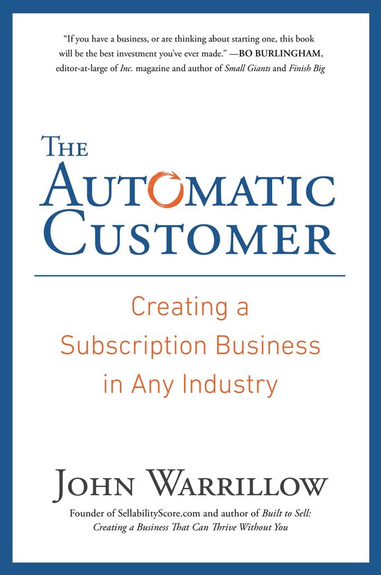 Boekomslag van 'The Automatic Customer: Creating a Subscription Business in Any Industry' door John Warrillow, met een citaat van Bo Burlingham.