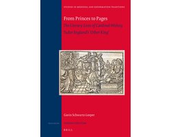 From Princes to Pages: The Literary Lives of Cardinal Wolsey, Tudor England's 'other King'