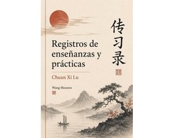 Registros de enseñanzas y prácticas: Chuan Xi Lu