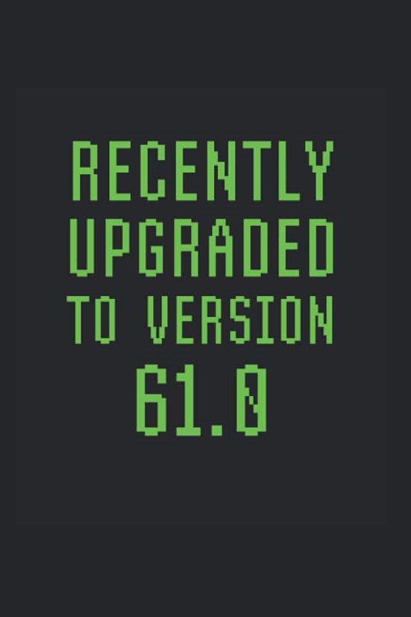 Upgraded To Version 61.0: College Rulled Notebook For 61 Year Olds