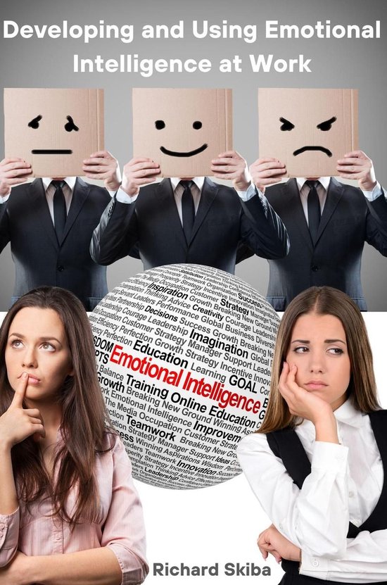 Developing and Using Emotional Intelligence at Work (ebook), Richard ...