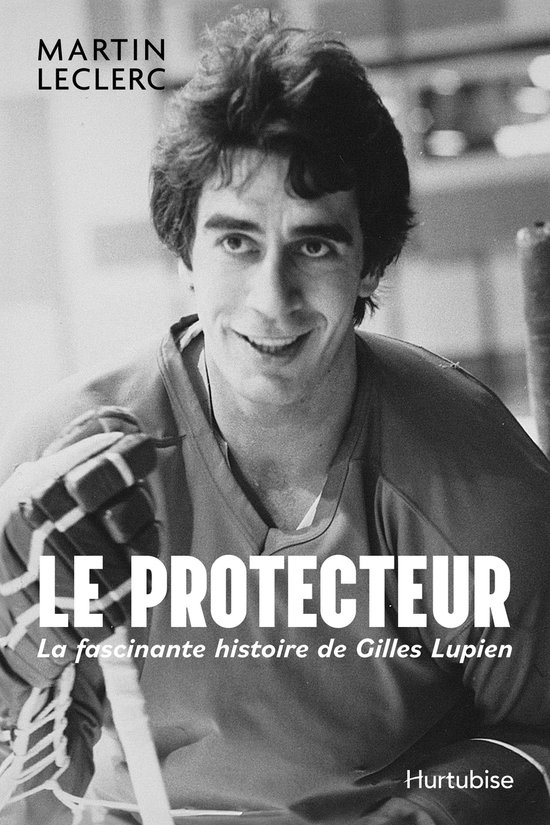 Le Protecteur - La fascinante histoire de Gilles Lupien - cover