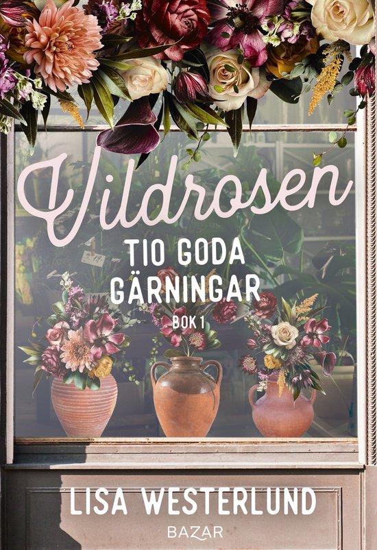 Vildrosen 1 - Tio goda gärningar