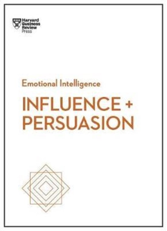 Influence and Persuasion (HBR Emotional Intelligence Series) - cover