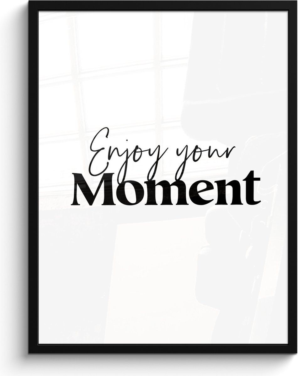 FrameYourWall Poster in lijst - Fotolijst 60x80 cm - Posters - Quotes - Enjoy your moment - Wit - Spreuk - Posterlijst zwart - Wanddecoratie badkamer - Muurdecoratie WC - Decoratieve accessoires - Toilet muur decoratie