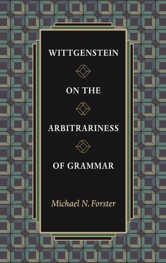 Wittgenstein on the Arbitrariness of Grammar - cover