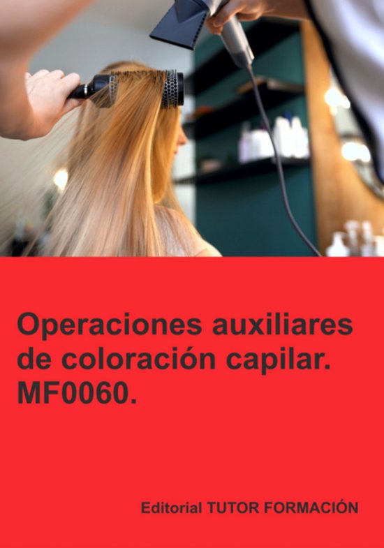 Operaciones Auxiliares De Coloración Capilar. Mf0060. - cover