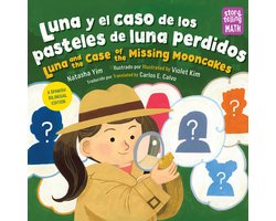 Storytelling Math- Luna y el caso del pastel de luna perdido / Luna and the Case of the Missing Mooncake (Spanish Bilingual Edition)