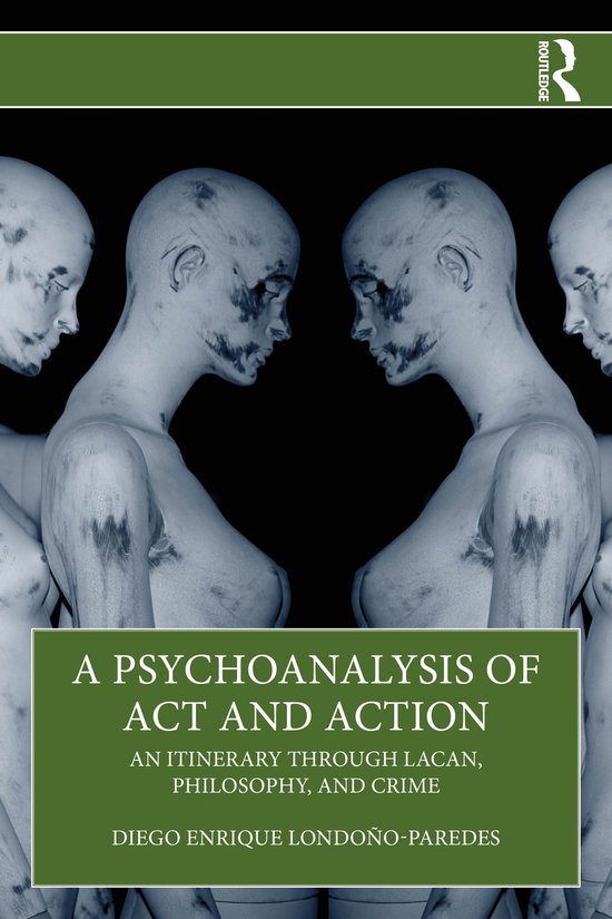A Psychoanalysis of Act and Action - cover