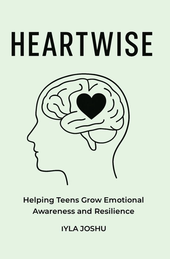 Heartwise - Helping Teens Grow Emotional Awareness and Resilience ...