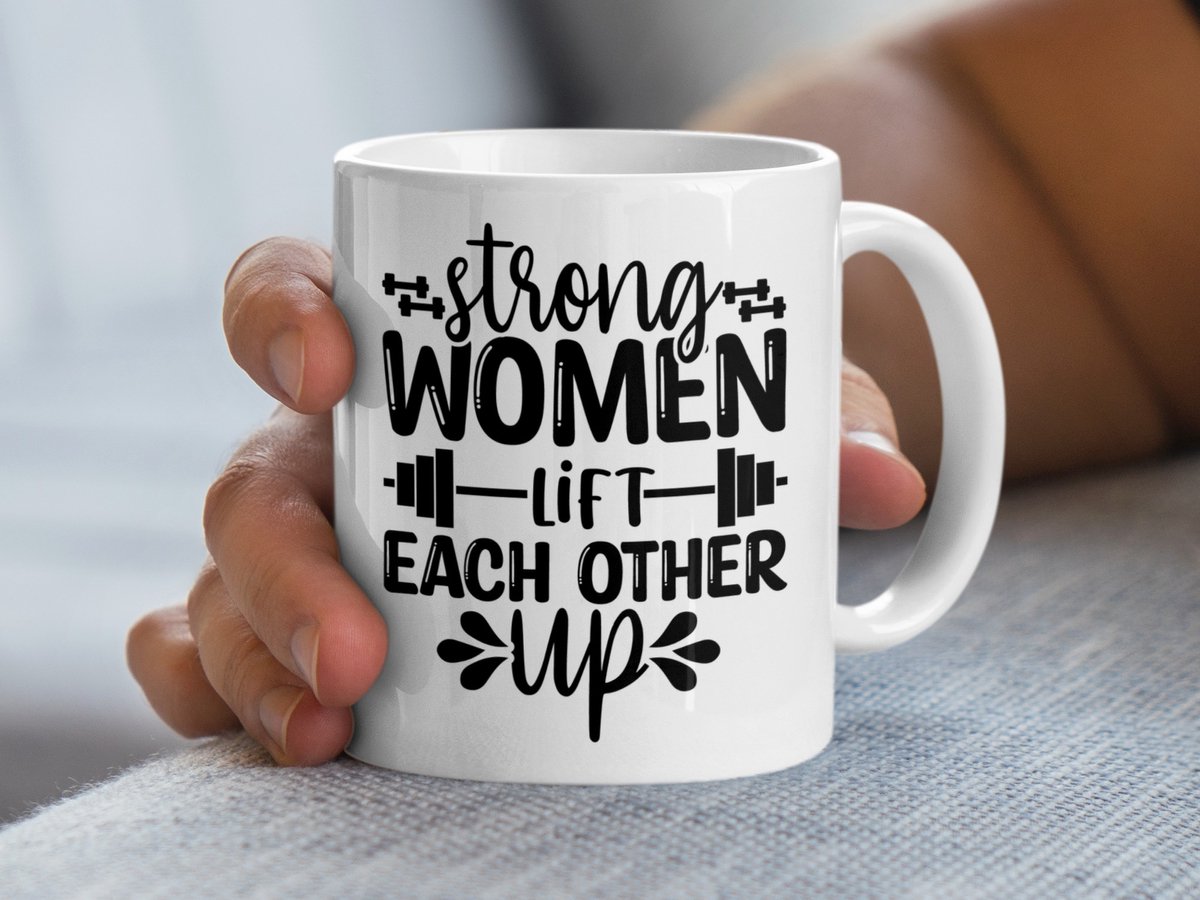 Strong Women Lift Each Other Up Mug, Motivational Gift, Gym Mug, Fitness Gift, Inspirational Mug, Empowerment Present