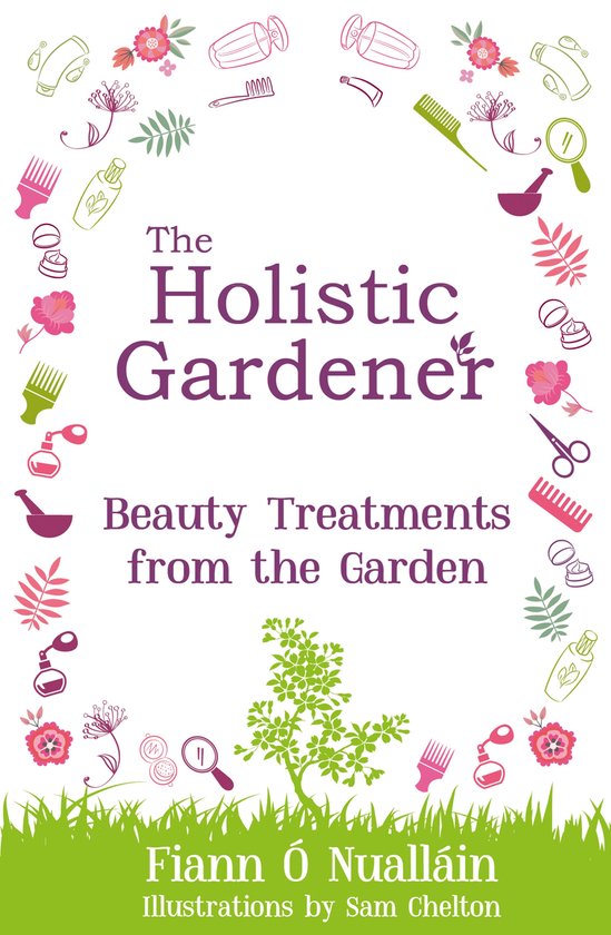 The Holistic Gardener 0 - The Holistic Gardener: Beauty Trea ... - cover