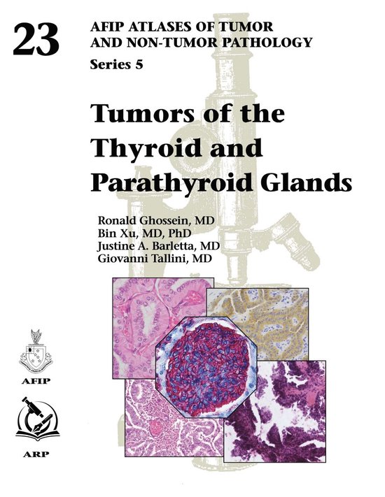 AFIP Atlas of Tumor and Non-Tumor Pathology, Series 5- Tumors of the Thyroid and Parathyroid Glands