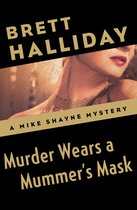 The Mike Shayne Mysteries 7 - Murder Wears a Mummer's Mask