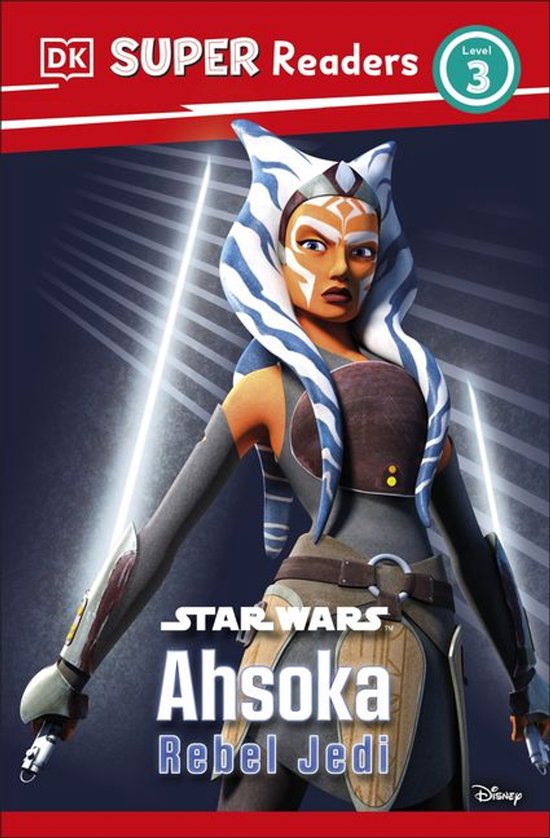 Boekomslag: Ahsoka Tano met lichtzwaarden, Star Wars Rebel Jedi, DK Super Readers Level 3.